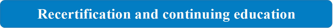 Recertification and continuing education